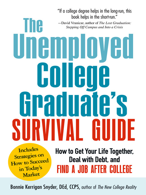 Title details for The Unemployed College Graduate's Survival Guide by Bonnie Kerrigan Snyder - Available